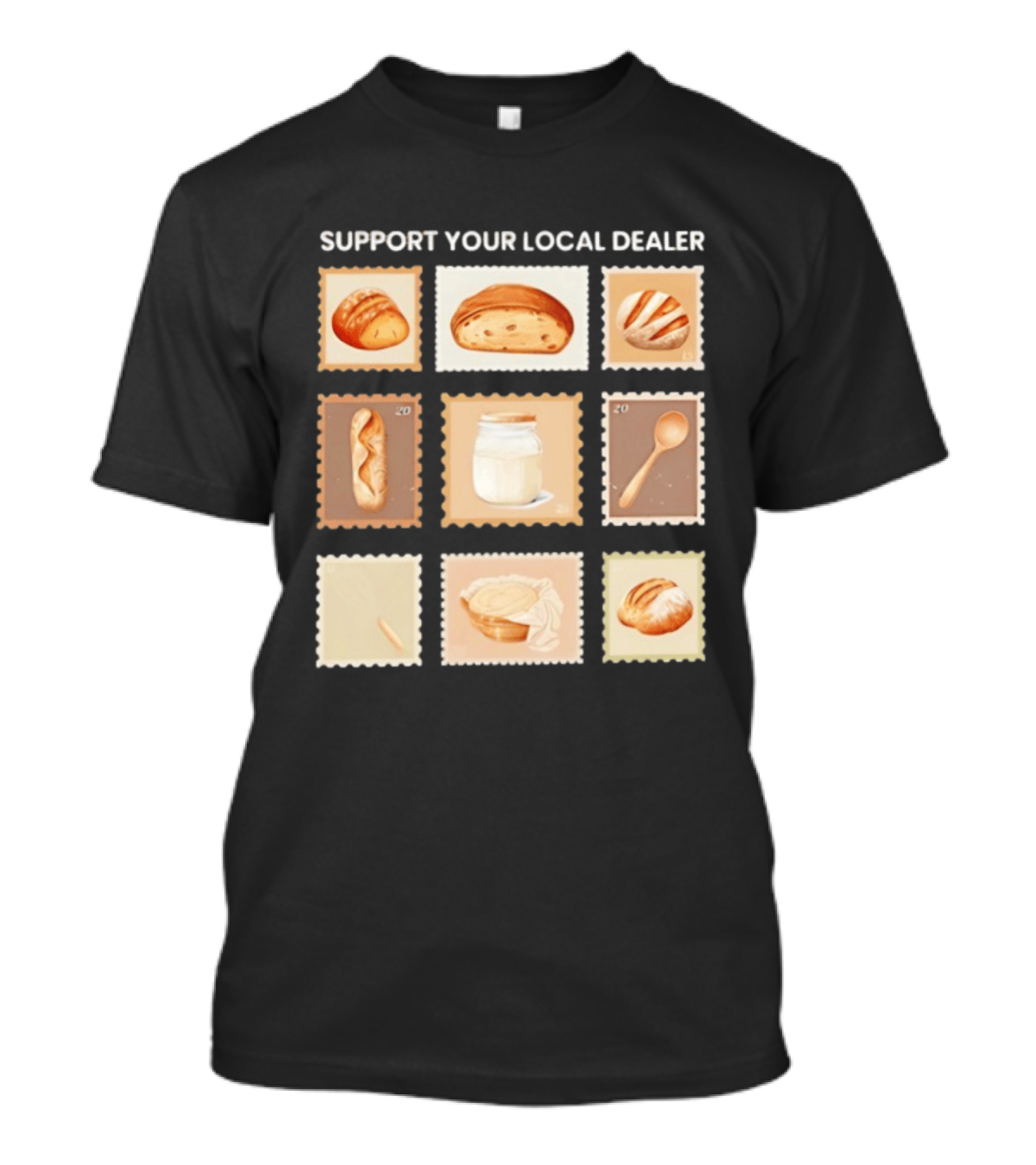 Support Your Local Dealer Sourdough Bread Stamps Jar Spoon T-Shirt