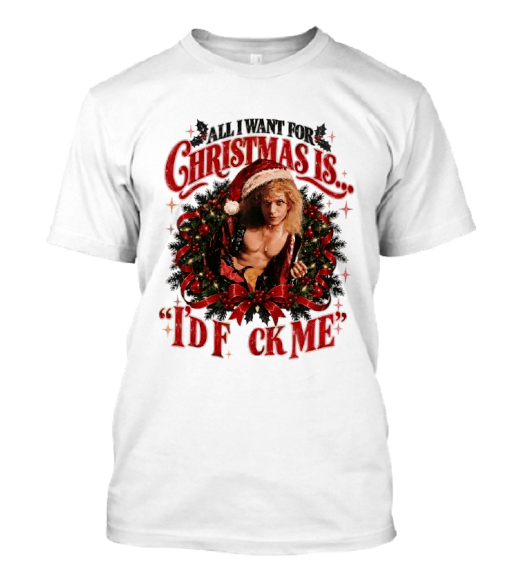All I Want For Christmas Is I'd Fck Me Santa Hat Wreath Bow T-Shirt