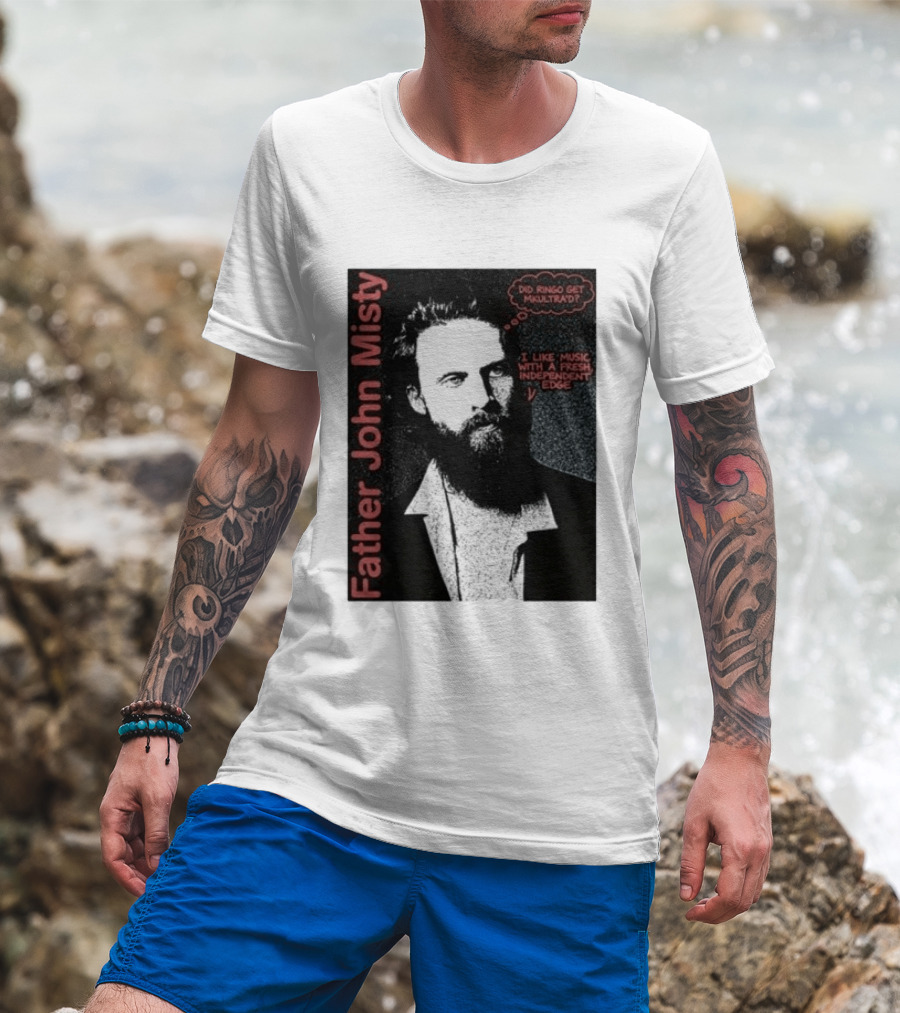 Father John Misty Did Ringo Get Multitrack Fresh Independent Edge T-Shirt