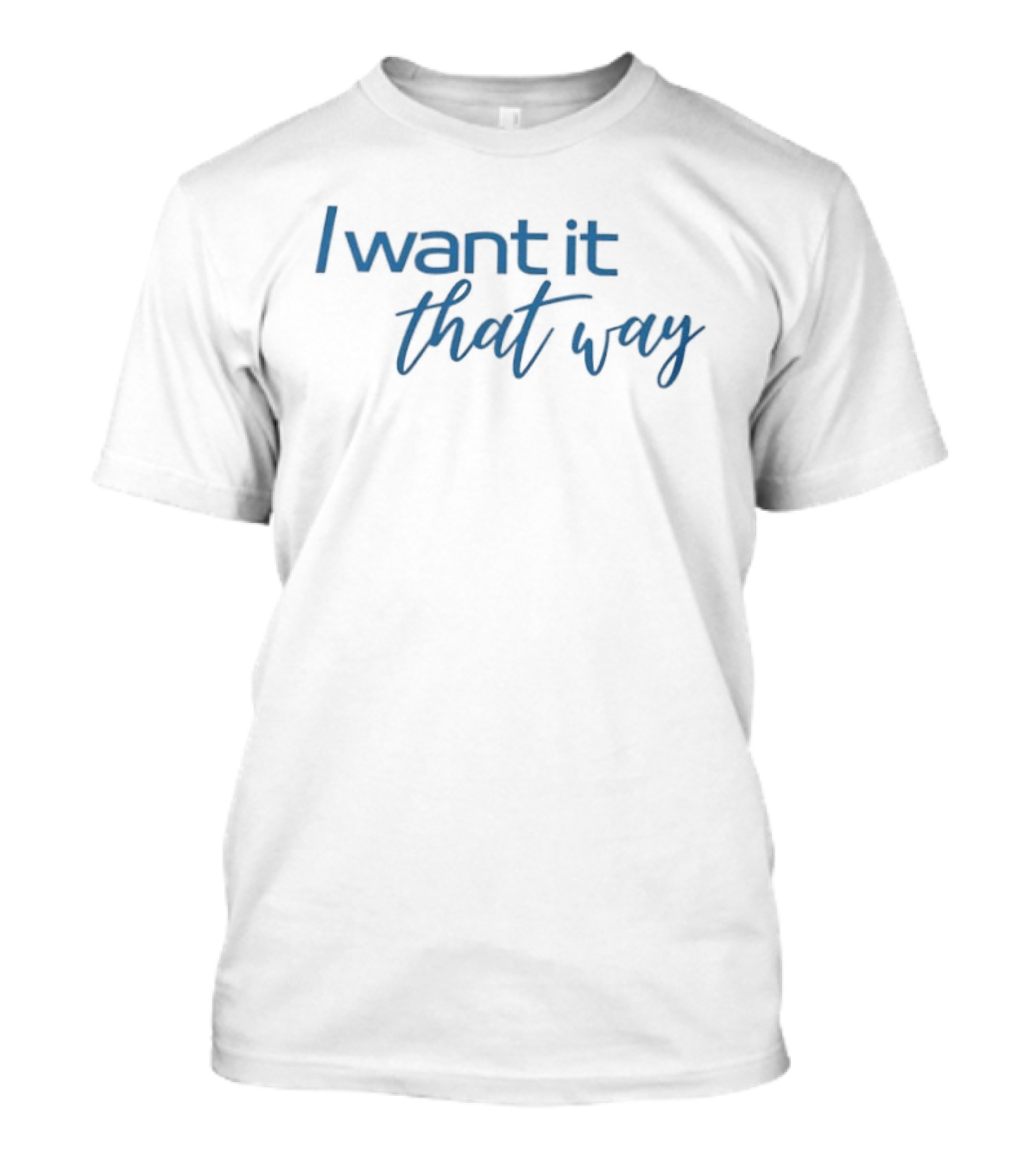 I Want It That Way Famous Song Lyrics Textual Reference T-Shirt