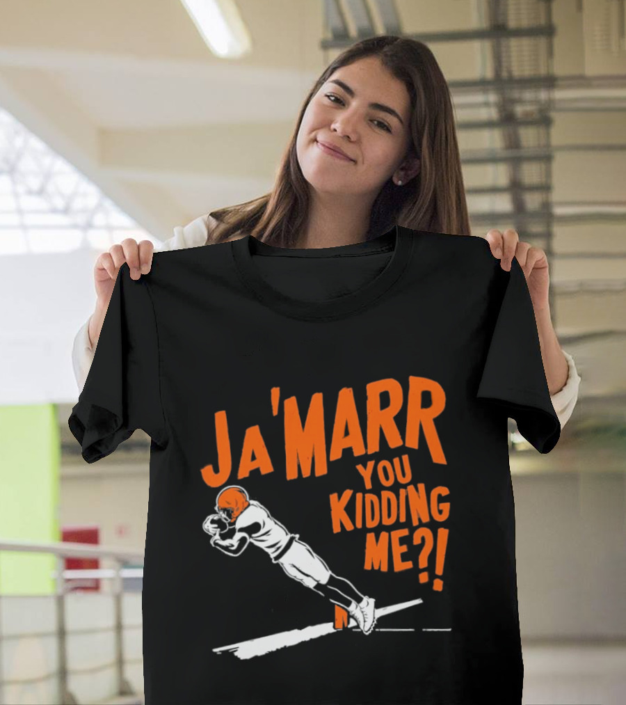 Ja'Marr You Kidding Me Cincinnati Bengals Catch T-Shirt