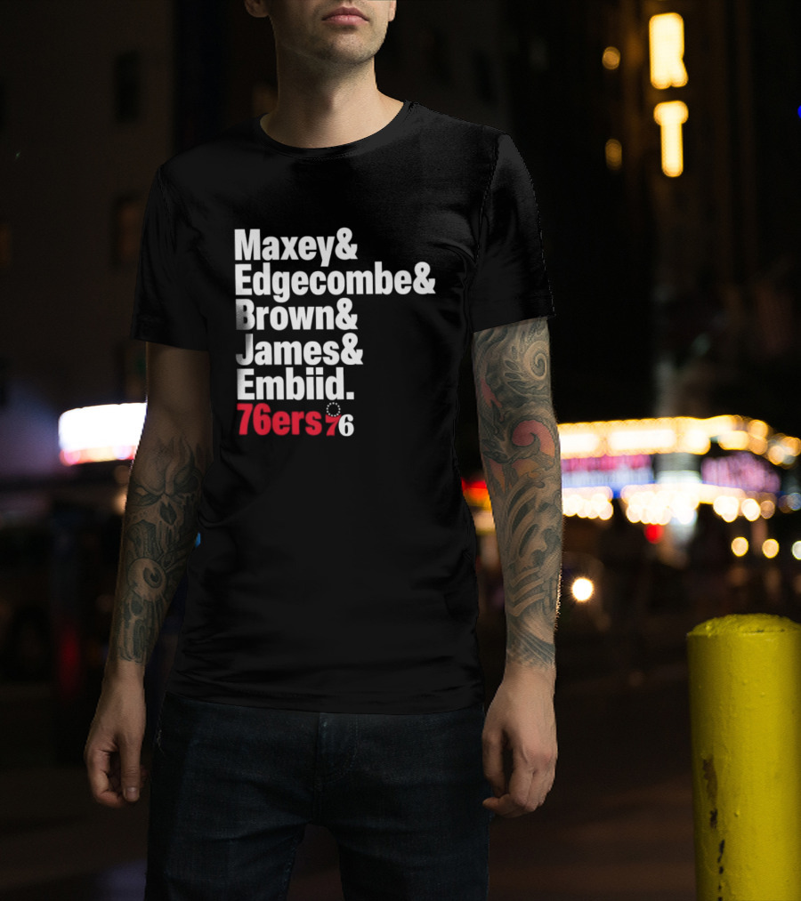 Philadelphia 76ers 2026 Maxey Edgecombe Brown James Embiid Lineup 76ers T-Shirt