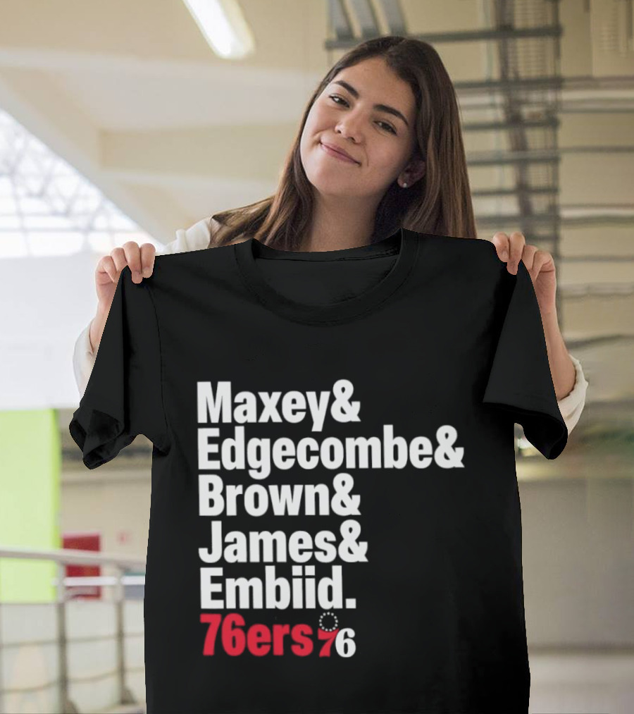 Philadelphia 76ers 2026 Maxey Edgecombe Brown James Embiid Lineup 76ers T-Shirt
