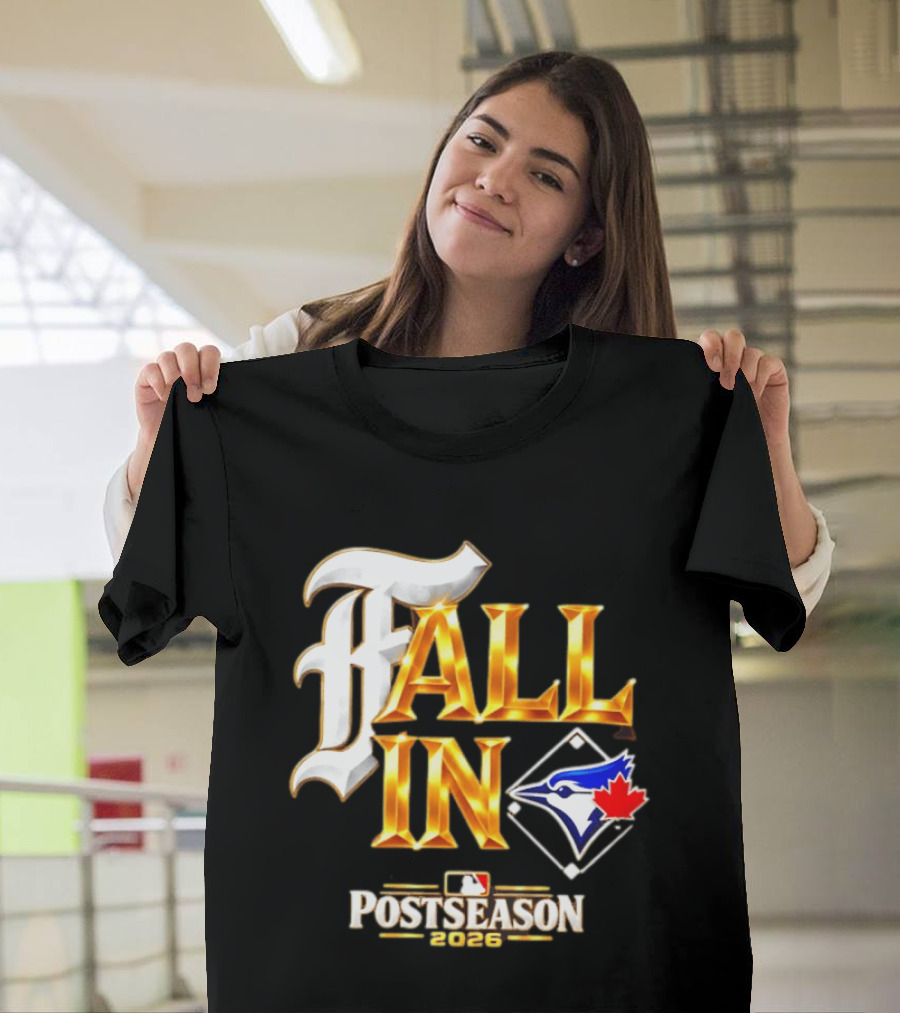 Fall In Toronto Blue Jays 2026 MLB Postseason T-Shirt