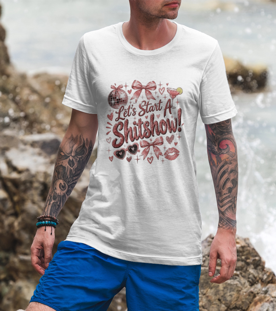 Let's Start A Shitshow Red Ribbons Hearts Sparkles Fun Party Mood T-Shirt