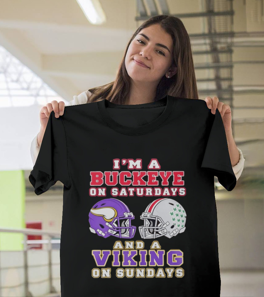 I'm A Buckeye On Saturdays And A Viking On Sundays Football Helmets T-Shirt