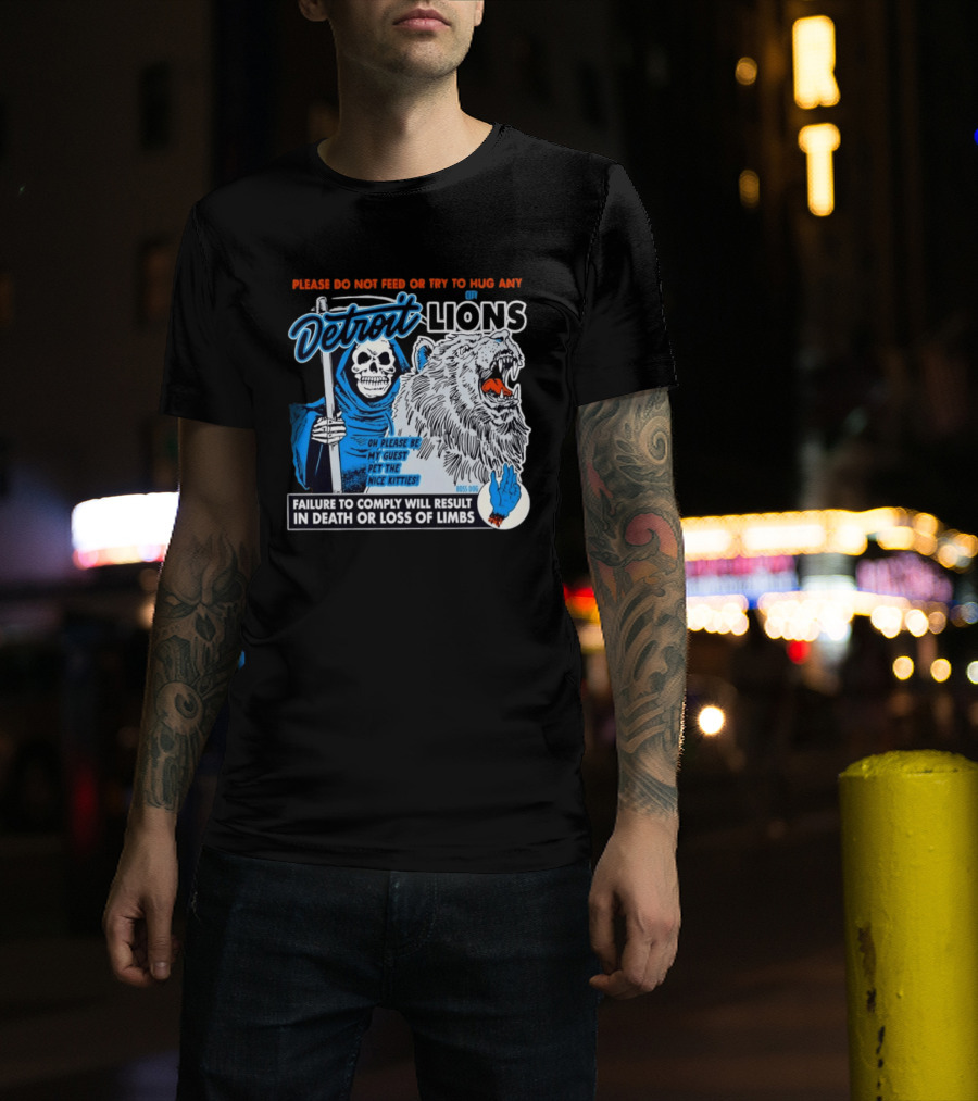 Detroit Lions Grim Reaper Please Do Not Feed Or Try To Hug Any City Lions Failure To Comply Will Result In Death Or Loss Of Limbs Boss Dog T-Shirt