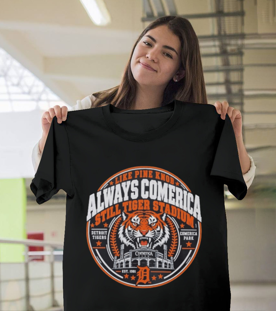 Like Pine Knob Always Comerica Still Tiger Stadium Detroit Tigers Comerica Park T-Shirt