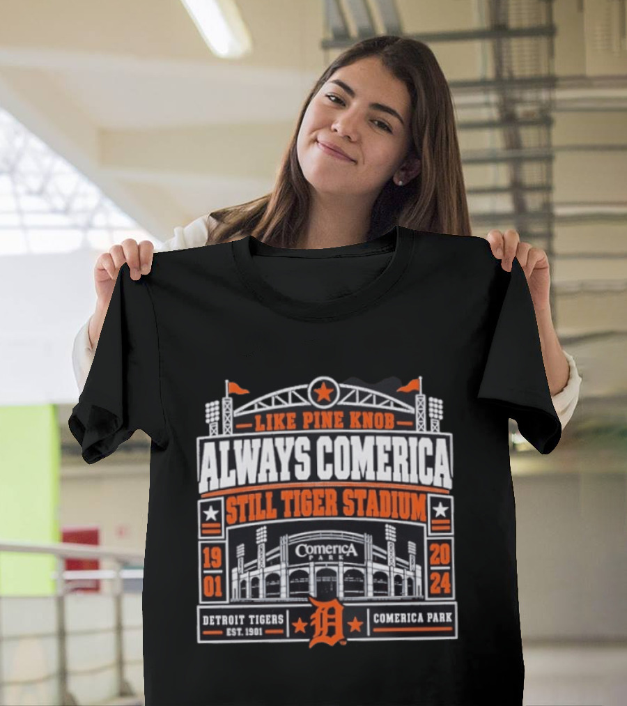 Detroit Tigers Like Pine Knob Always Comerica Still Tiger Stadium 1901 2024 Comerica Park T-Shirt