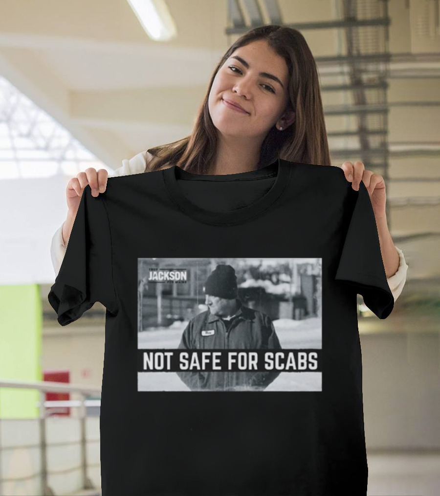 Troy Jackson Not Safe For Scabs Working Class Fighter T-Shirt