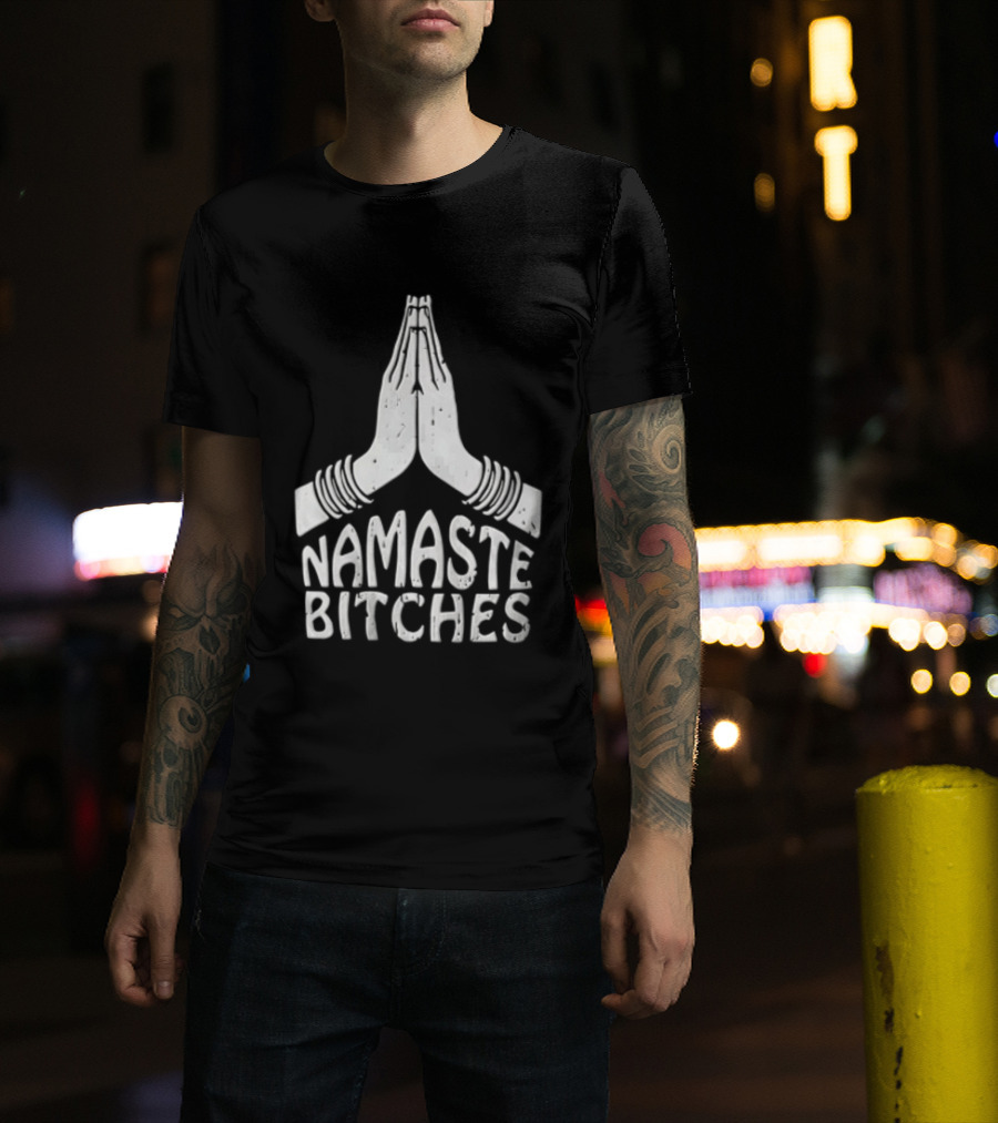 Pupiloves Namaste Bitches Funny Yoga Meditation Humor T-Shirt