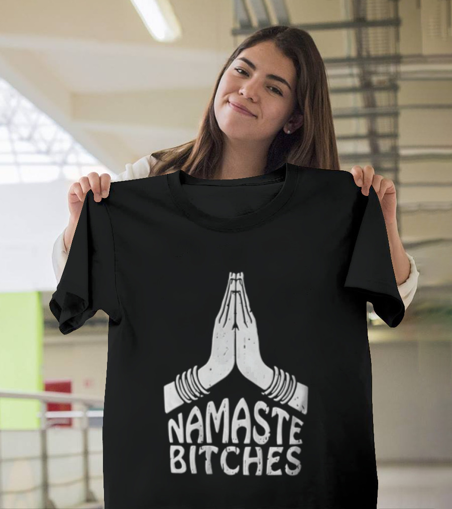 Pupiloves Namaste Bitches Funny Yoga Meditation Humor T-Shirt