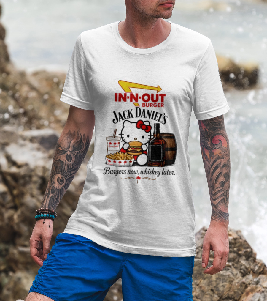 In N Out Hello Kitty Jack Daniel's Burgers Now Whiskey Later T-Shirt