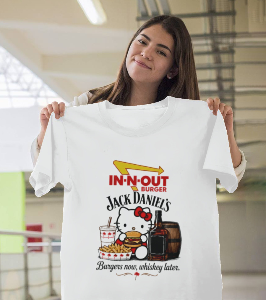 In N Out Hello Kitty Jack Daniel's Burgers Now Whiskey Later T-Shirt