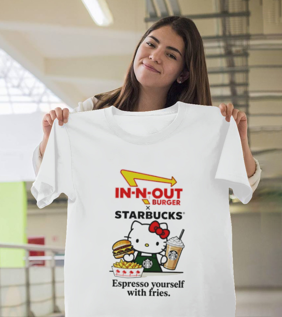 In N Out Burger Hello Kitty Starbucks Espresso Yourself With Fries T-Shirt