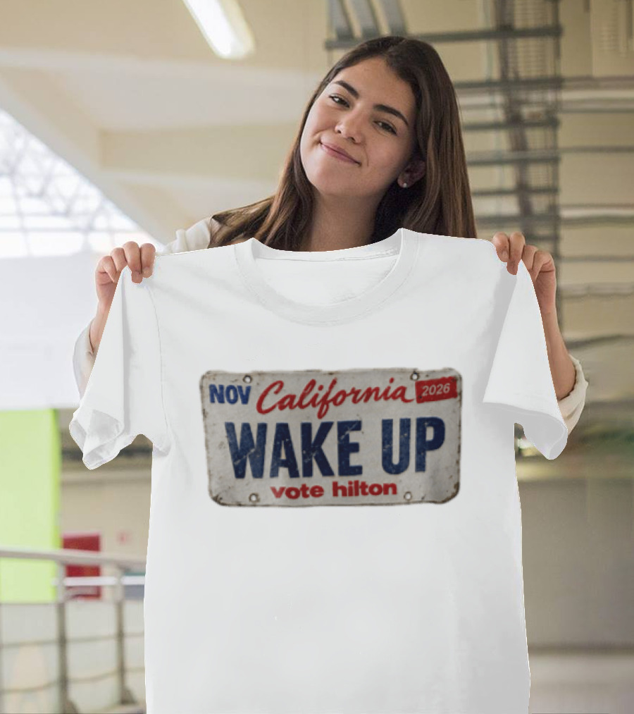 NOV California Wake UP Vote Hilton 2026 License Plate T-Shirt
