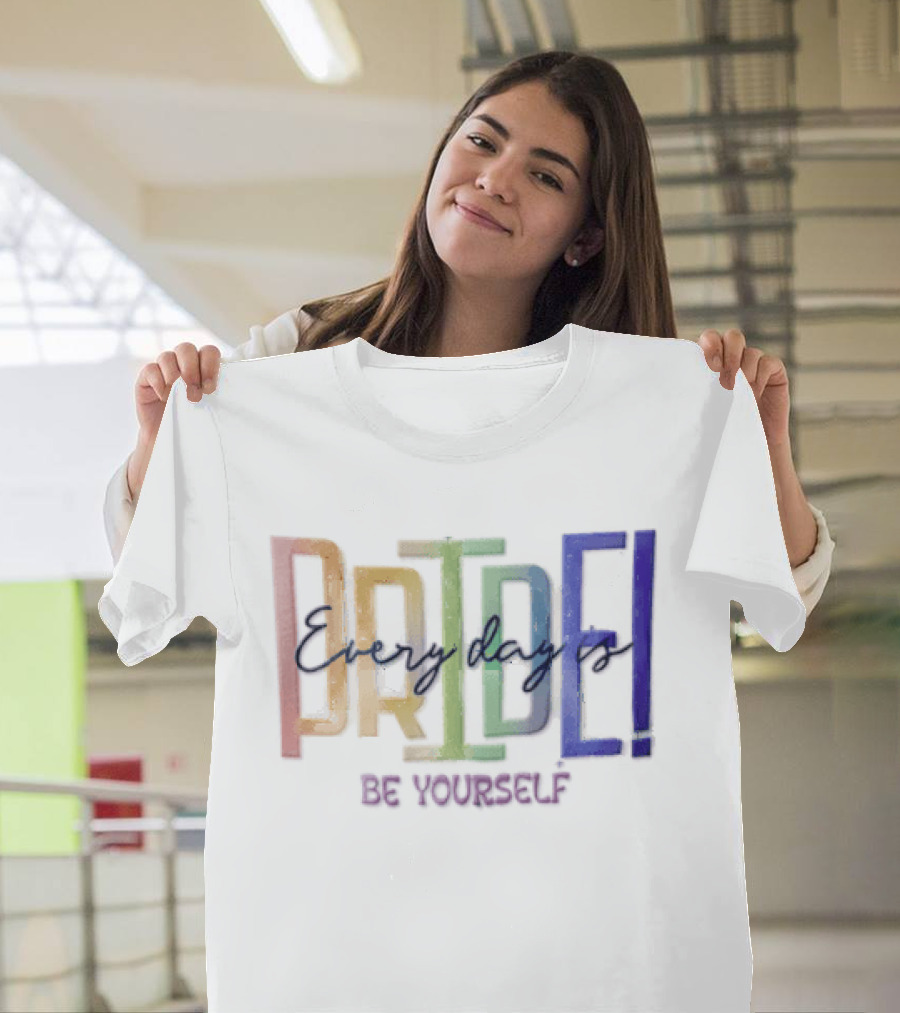 Pride Rainbow Every Day Is BE Yourself T-Shirt