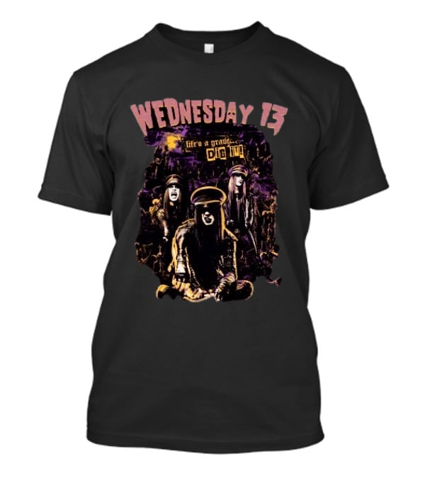 Wednesday 13 Life's A Grave Dig It T-Shirt