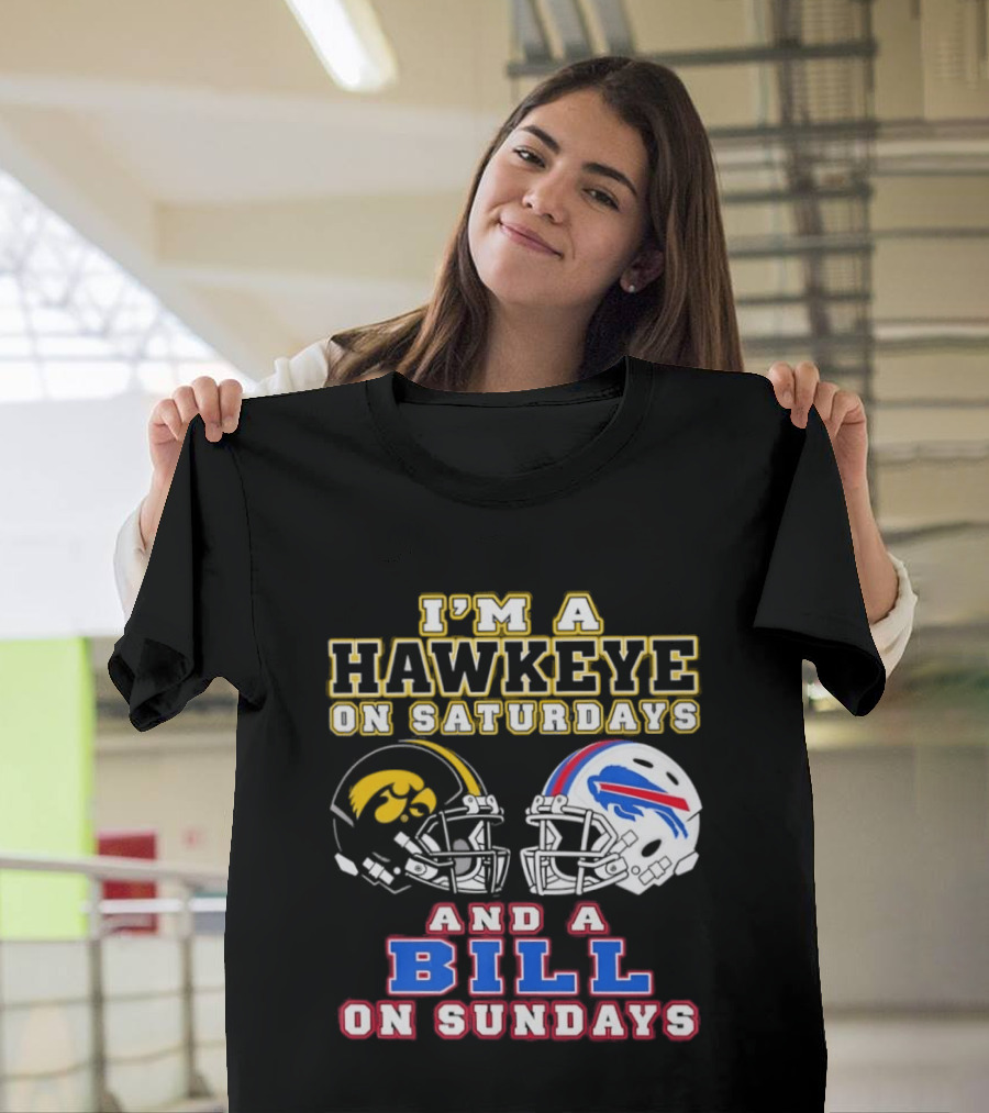 I'm A Hawkeye On Saturdays And A Bill On Sundays Football Helmets T-Shirt