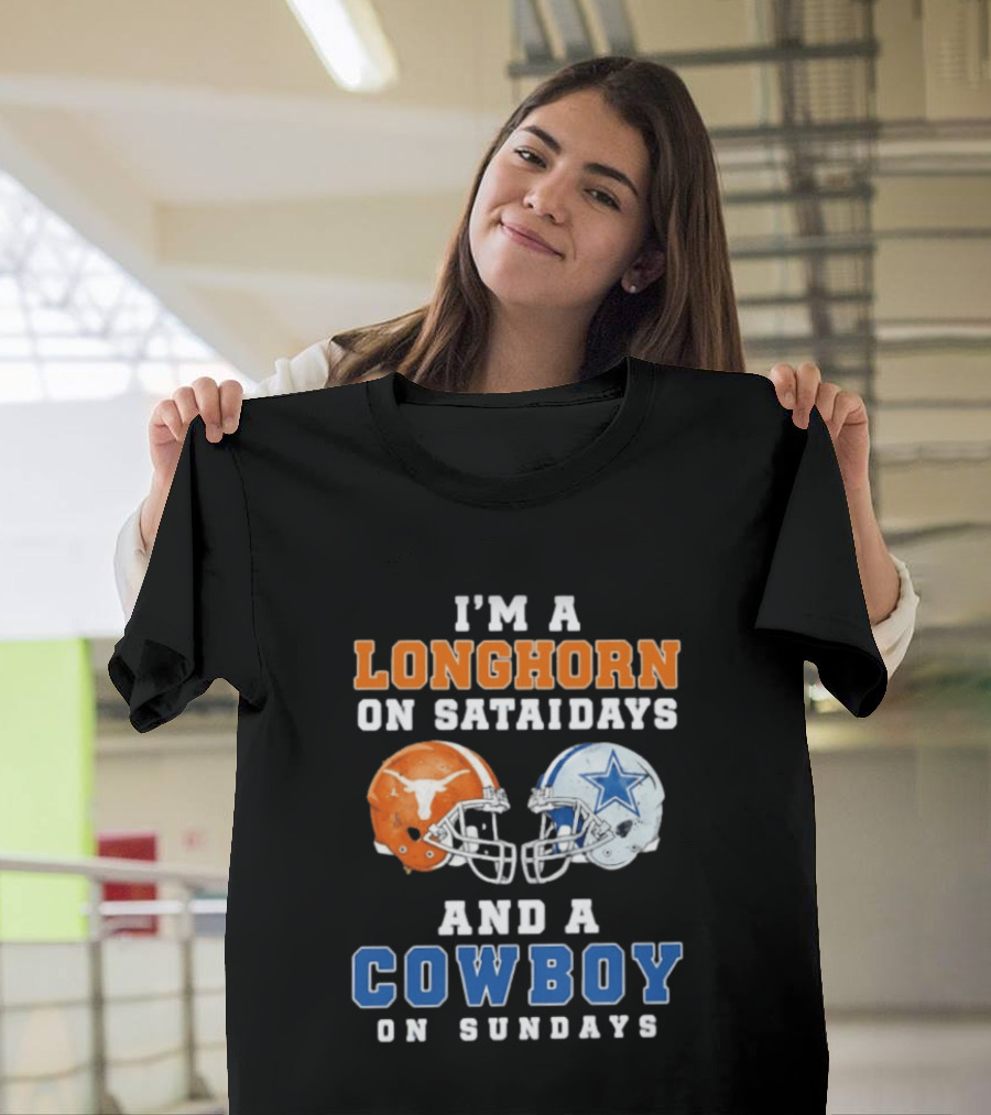 I'm A Longhorn On Saturdays And A Cowboy On Sundays Football Helmets T-Shirt