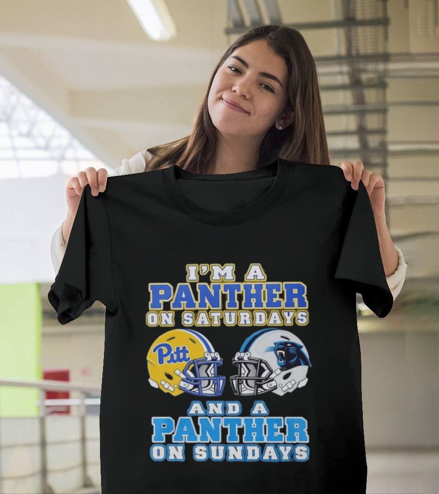 I'm A Panther On Saturdays Pitt Football And A Panther On Sundays Carolina Football T-Shirt