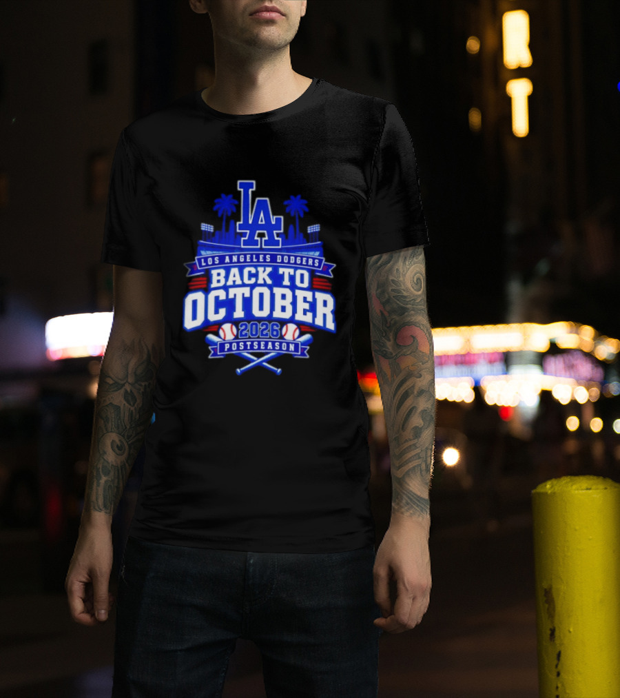LA Los Angeles Dodgers 2026 Back To October Postseason Baseball Skyline T-Shirt