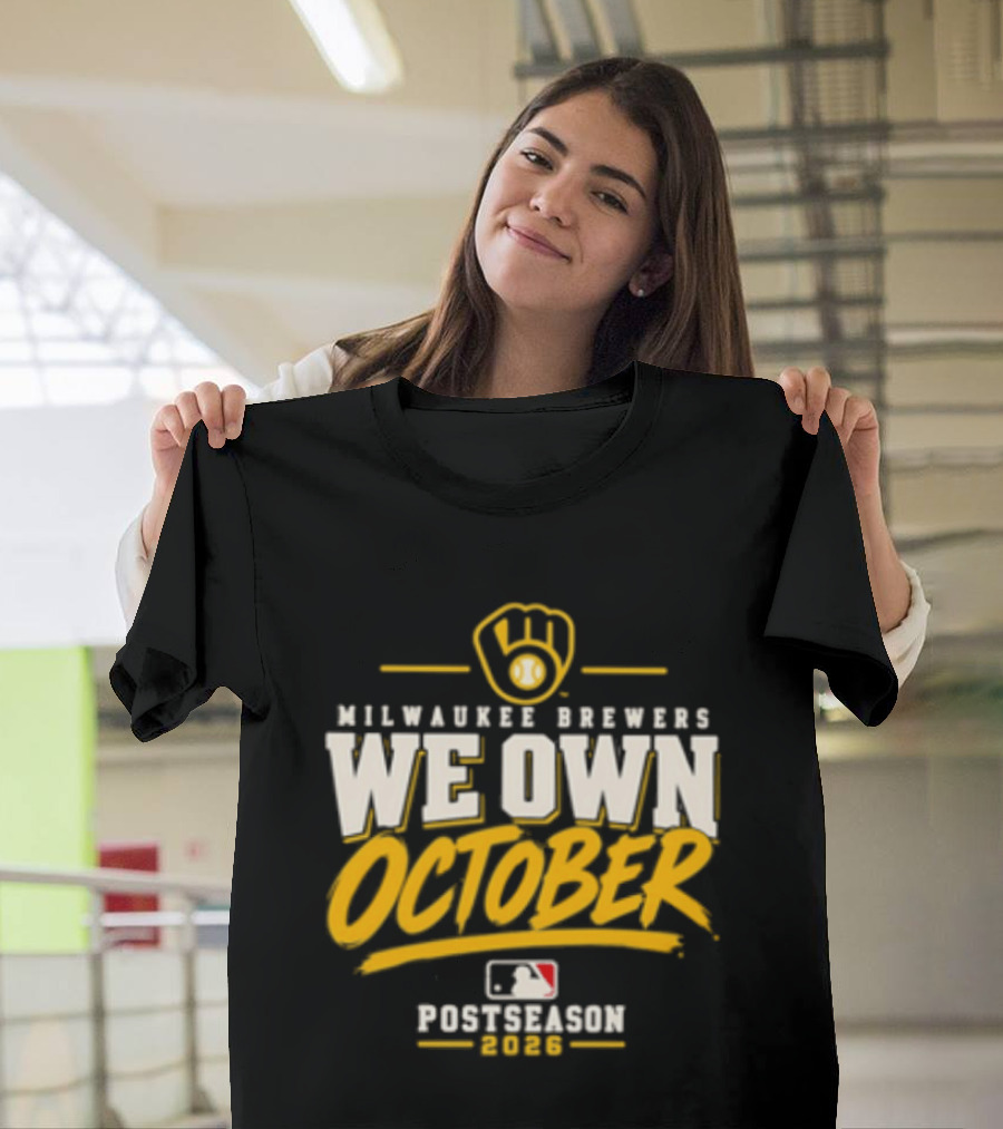 Milwaukee Brewers We Own October 2026 Postseason MLB T-Shirt