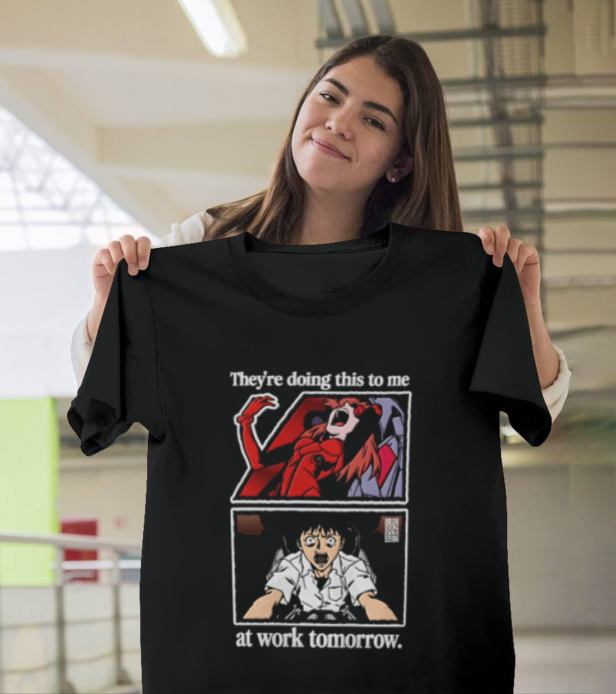 They're Doing This To Me Tomorrow Asuka Langley Soryu Shinji Ikari At Work T-Shirt