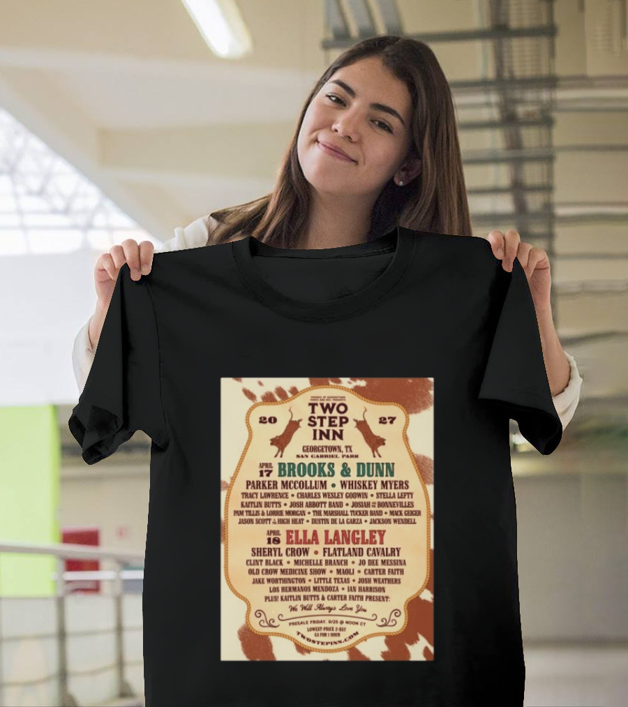 Two Step Inn Festival 2027 Georgetown TX April 17 18 Brooks Dunn Ella Langley Sheryl Crow Lineup T-Shirt