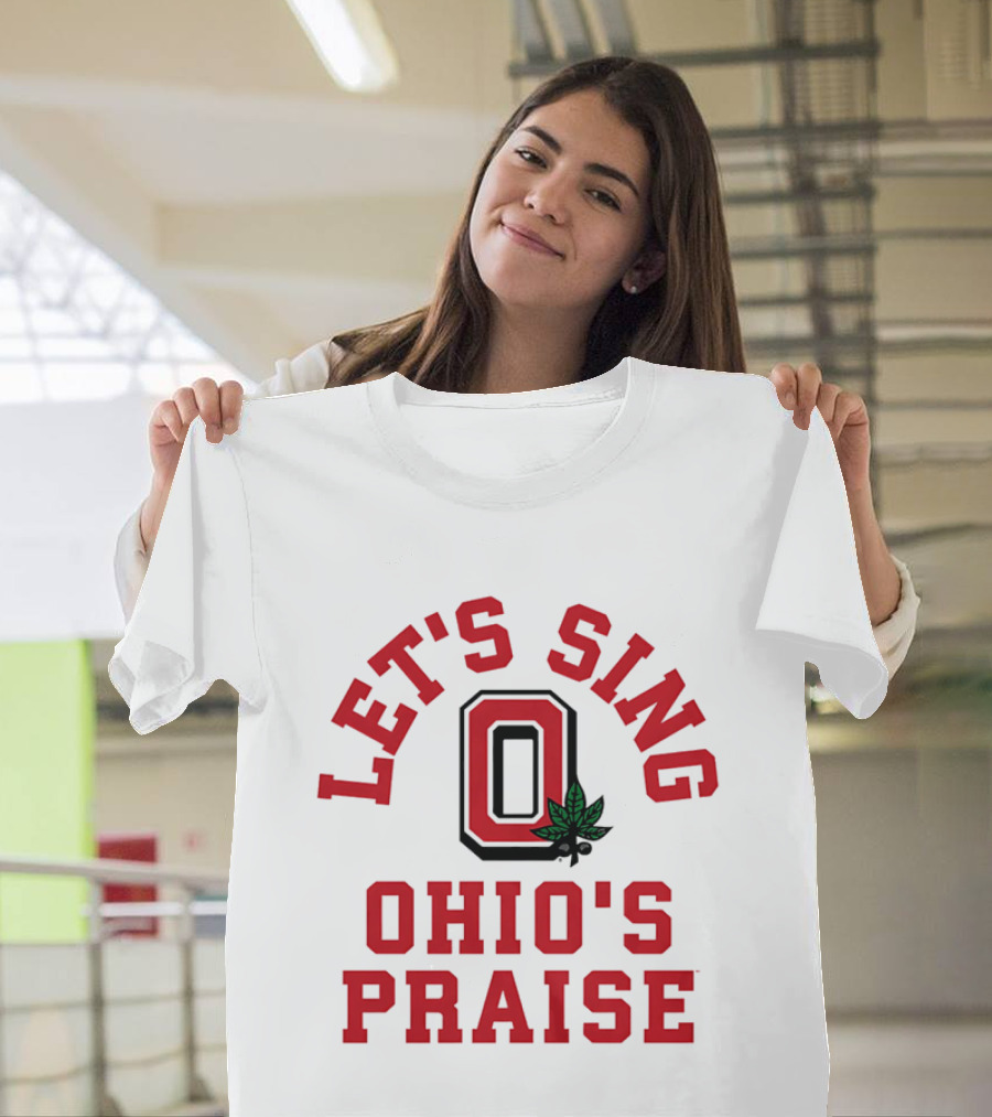 Ohio State Buckeyes Let's Sing Ohio's Praise T-Shirt