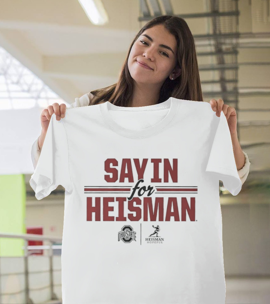 Ohio State Buckeyes Sayin For Heisman 2026 Football T-Shirt