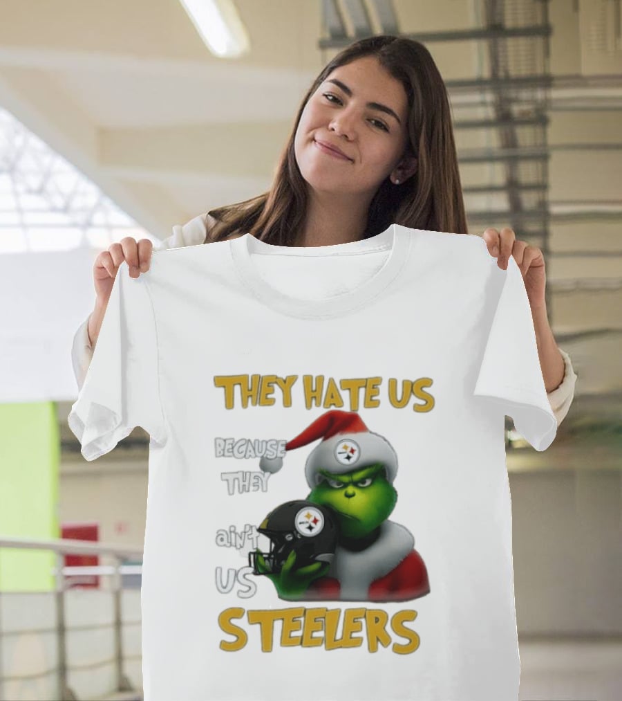Pittsburgh Steelers Grinch They Hate Us Because They Ain't Us Steelers Christmas T-Shirt