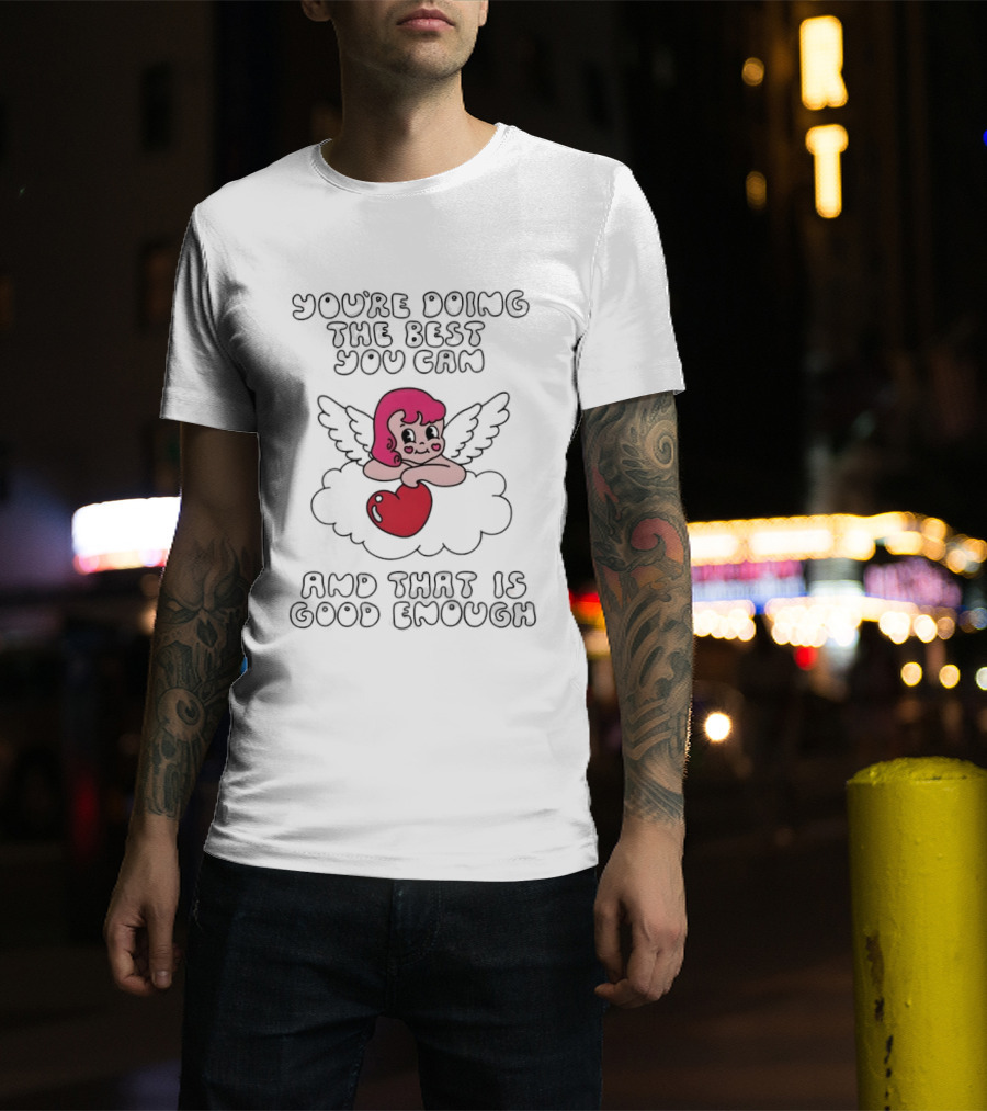 You're Doing The Best You Can And That Is Good Enough Angel With Pink Hair And Heart Cloud T-Shirt