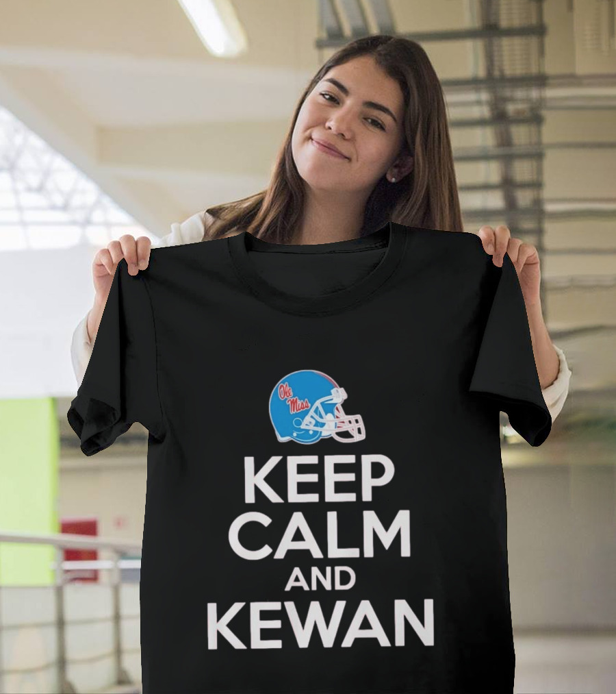 Ole Miss Rebels Football Keep Calm And Kewan Helmet T-Shirt