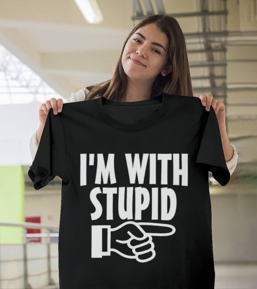 I'm With Stupid Finger Pointing Fun T-Shirt