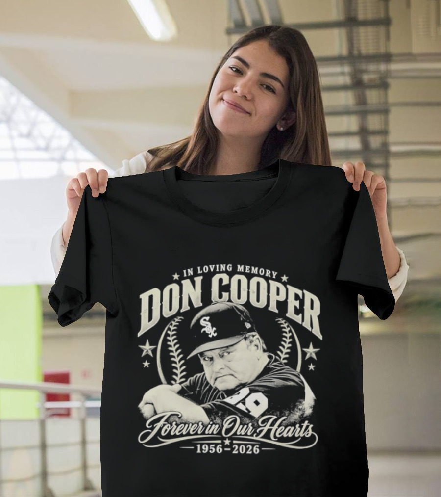 In Loving Memory Don Cooper Forever In Our Heart Chicago White Sox 1956 2026 T-Shirt