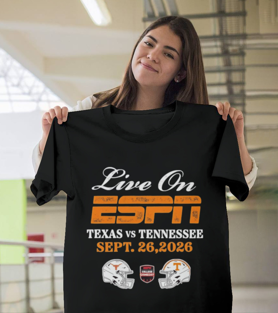 Live On ESPN Texas Vs Tennessee Sept. 26, 2026 College Gameday T-Shirt