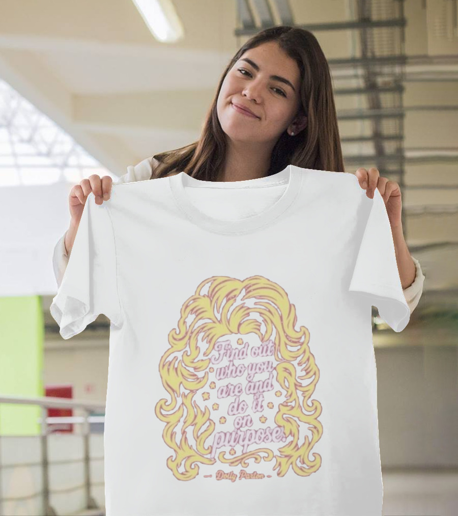 Find Out Who You Are And Do It On Purpose Dolly Parton Tribute By Blood Assurance Honoring Tennessee T-Shirt