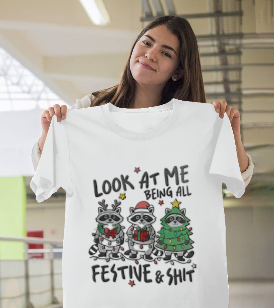Look At Me Being All Festive And Shit Christmas Three Raccoons In Holiday Costumes T-Shirt