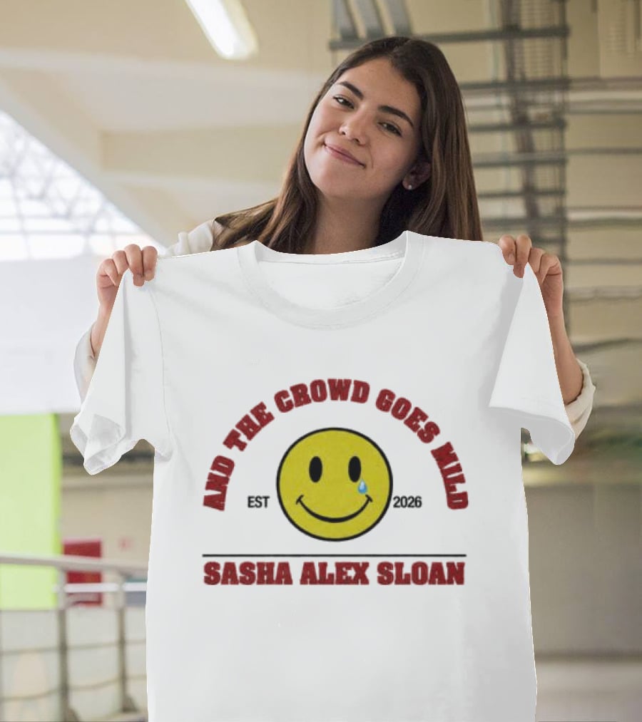 And The Crowd Goes Mild Sasha Alex Sloan 2020 Sad Girl Loan Store T-Shirt