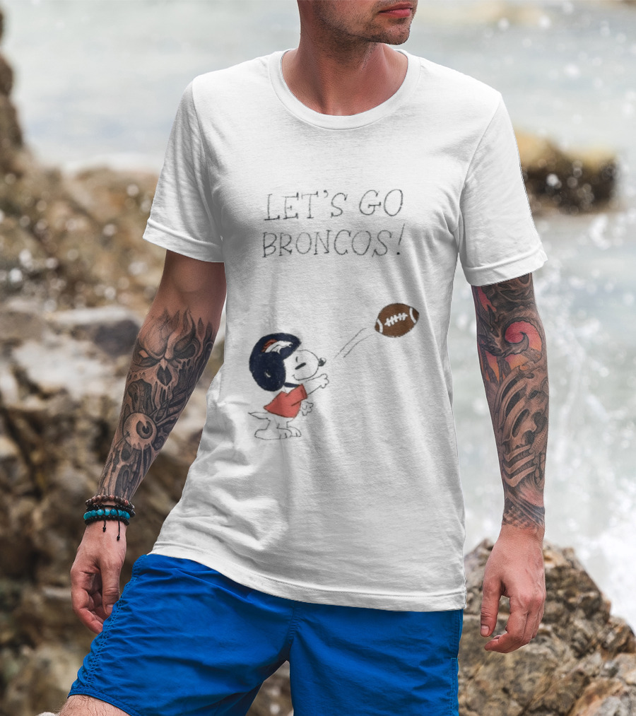 Snoopy Let's Go Broncos Denver Football Fan Peanuts Sports Team T-Shirt