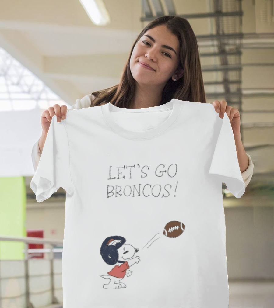 Snoopy Let's Go Broncos Denver Football Fan Peanuts Sports Team T-Shirt