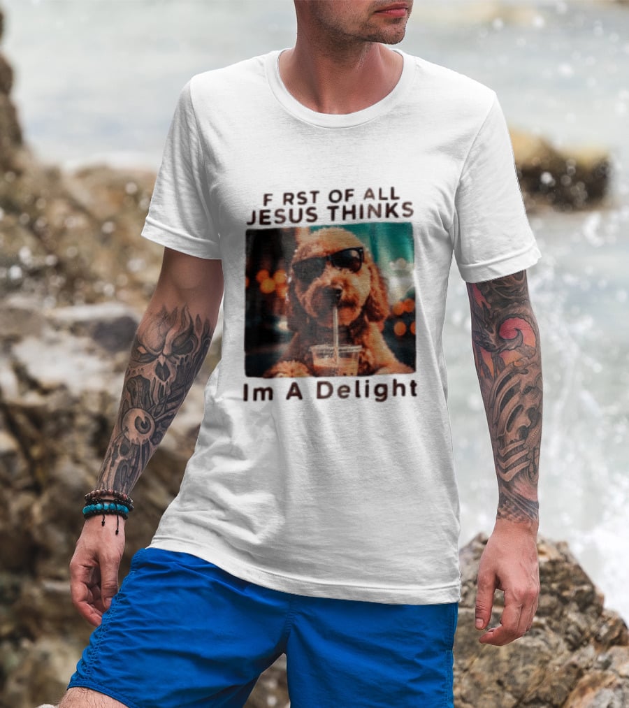 First Of All Jesus Thinks I'm A Delight Brown Poodle Sunglasses Drinking T-Shirt