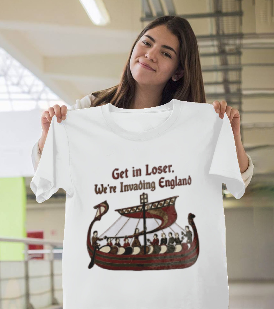 Get In Loser We're Invading England Viking Ship Tapestry T-Shirt