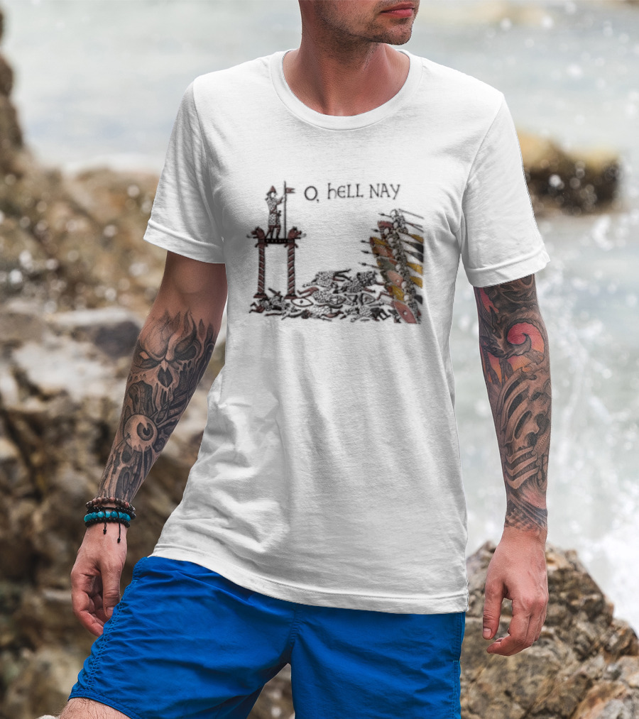 O Hell Nay Bayeux Tapestry Medieval Meme T-Shirt