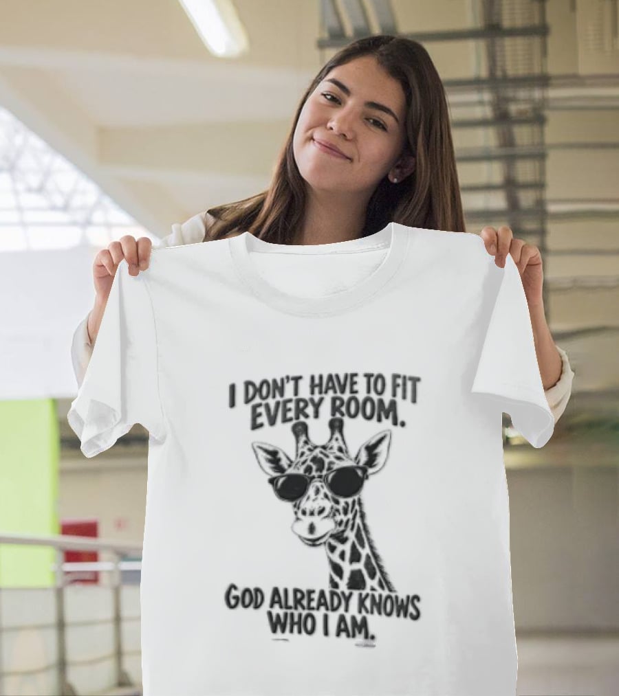 I Dont Have To Fit Every Room God Already Knows Who I Am Deer T-Shirt