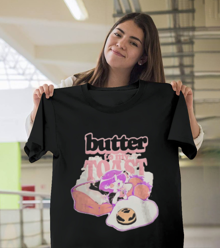 Butter To My Toast Anime Girl Breakfast Toast Strawberries Egg T-Shirt