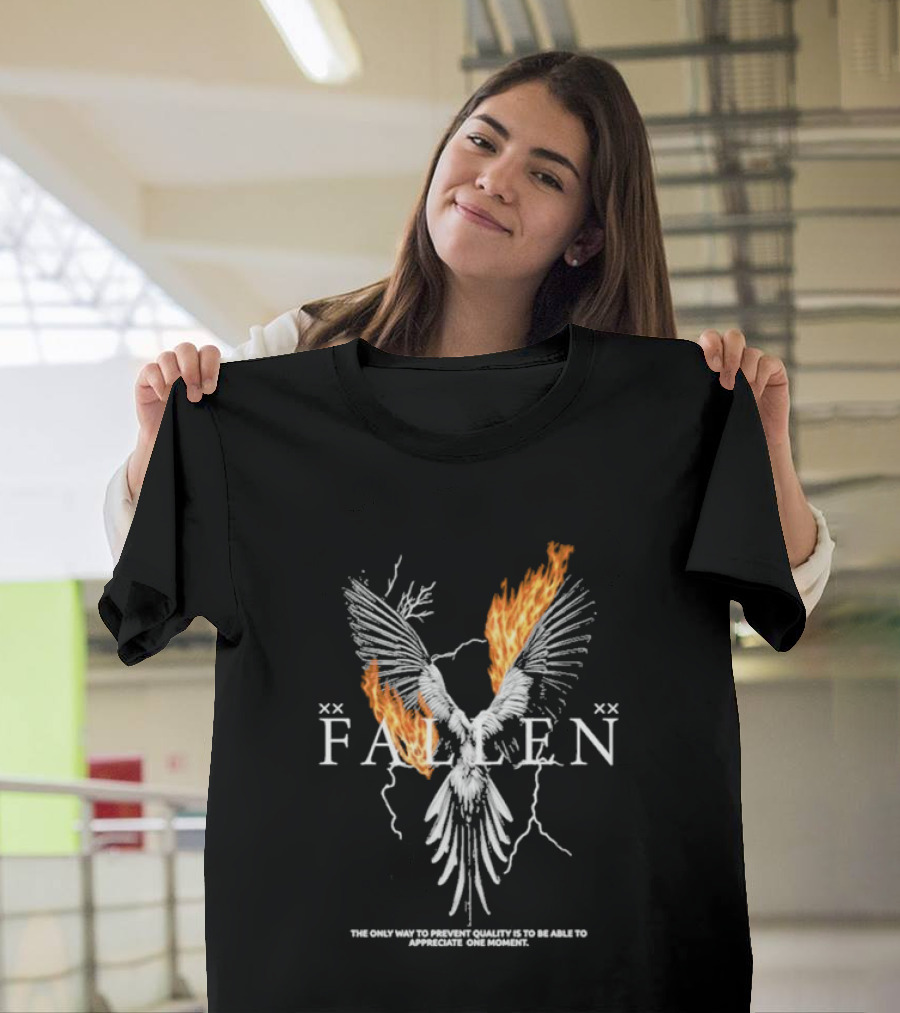 FALLEN Phoenix Wings Fire Text The Only Way To Prevent Quality Is To Be Able To Appreciate One Moment T-Shirt