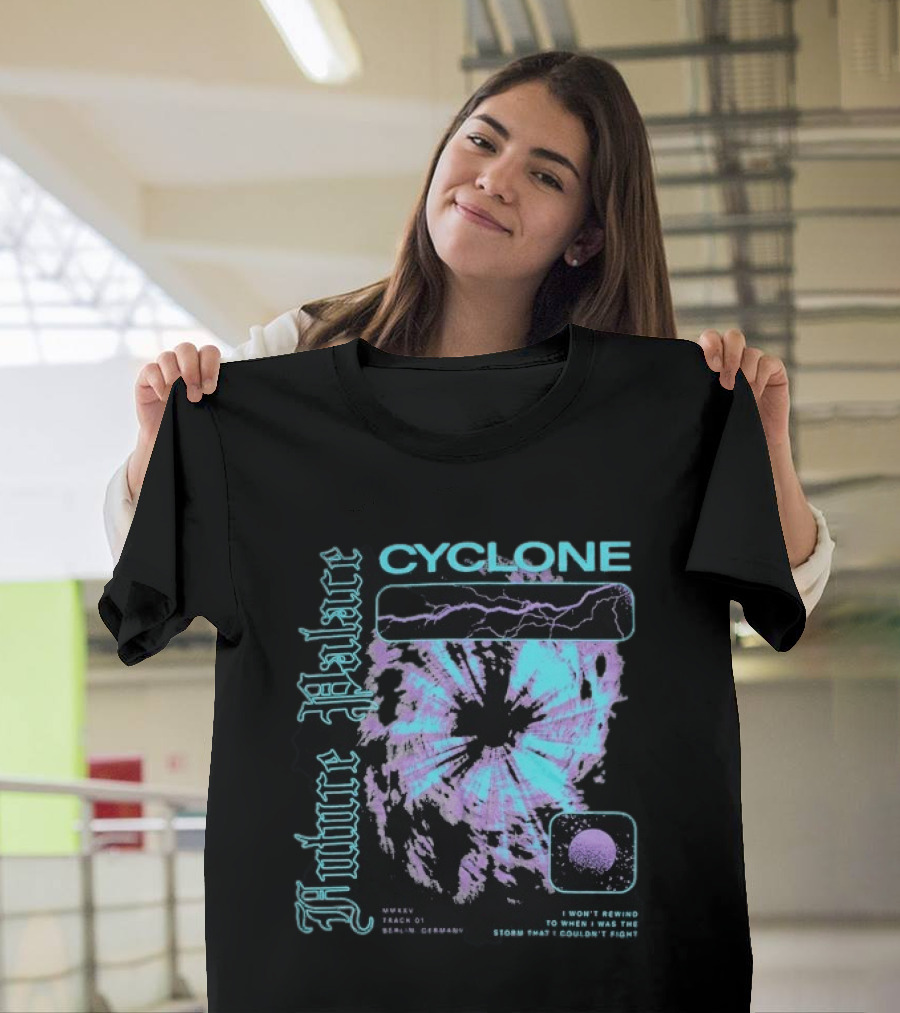 Future Palace Cyclone I Won't Rewind To When I Was The Storm Lightning Clouds Track 01 2023 Germany T-Shirt