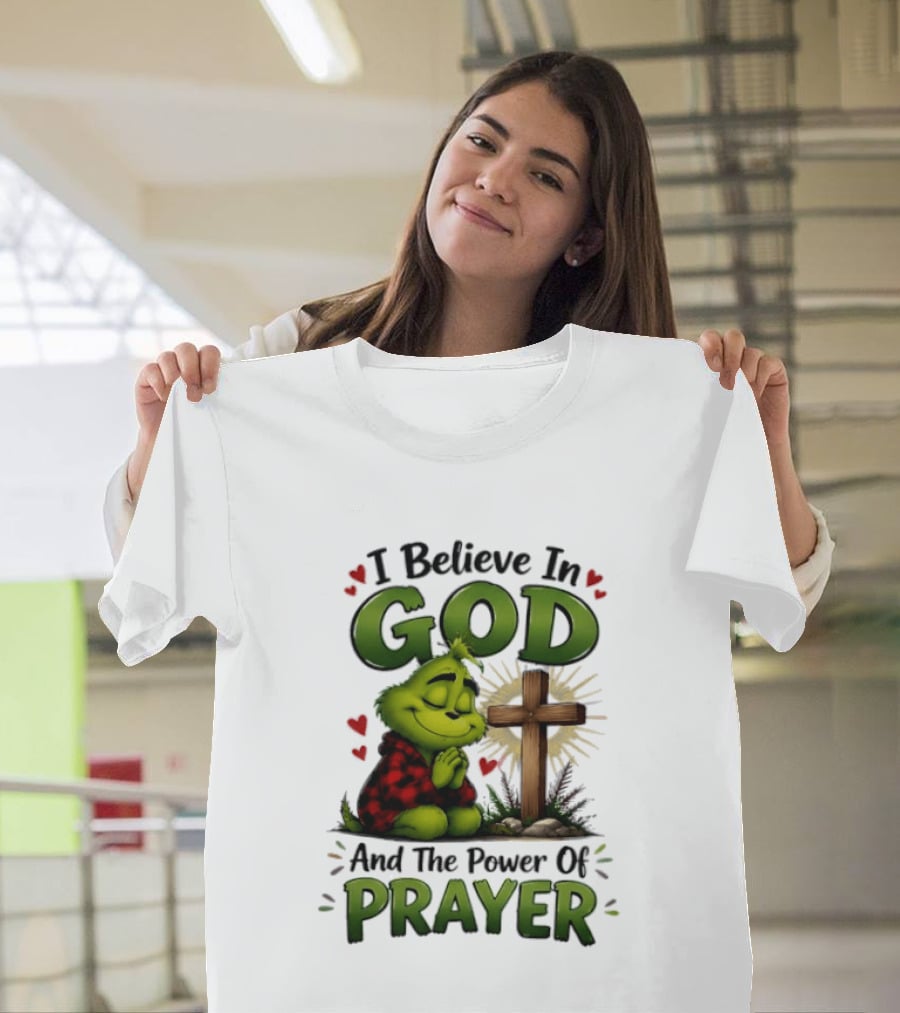 Grinch I Believe In God And The Power Of Prayer With Cross And Hearts T-Shirt